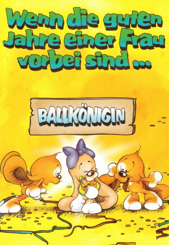 Stupsi Glückwunschkarte wenn die guten Jahre einer Frau vorbei sind...